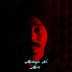 Mehnge Ne Moti