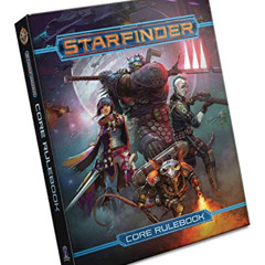 [Get] EBOOK 💛 Paizo Starfinder Core Rulebook by  James L. Sutter,Rob McCreary,Owen K