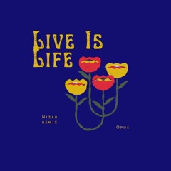 Live is life (Nizar remix)