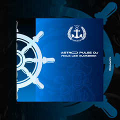 Astro Pulse DJ - Feels Like Summer [Original Mix](The Anchor Records)