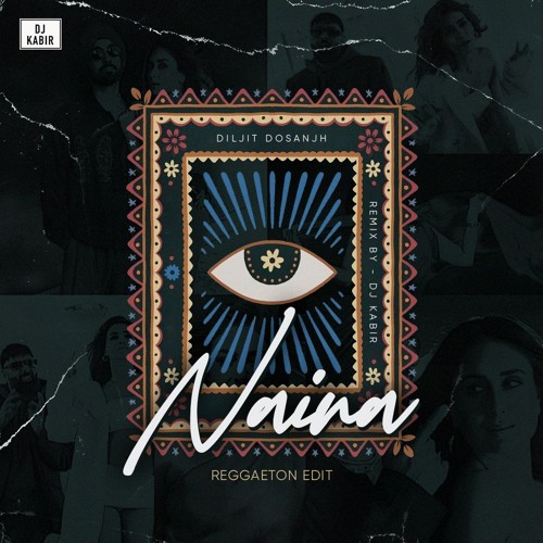 Naina (Reggaeton Edit) - DJ Kabir | Diljit Dosanjh | Badshah