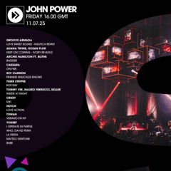 John Power - EP 249 - 11.07.25 - Groove Armada, Hutch, Yousef