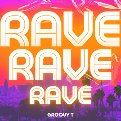 RAVE - GROOVY T