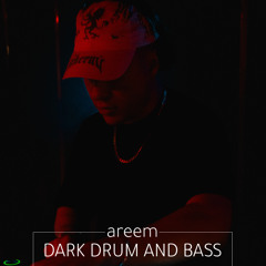 areem - DARK DRUM AND BASS MIX