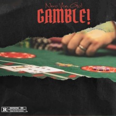 GAMBLE! (Prod. UNLUCKY)