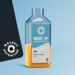 Wake Up! / Melodic Distractions 13th Sept 2020