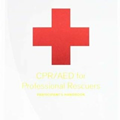 Read PDF 💌 CPR/ AED for Professional Rescuers Participant Handbook by  American Red