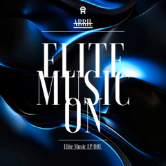 Elite Music EP 001 (ABRIL AFRO AND GROOVE MIX)