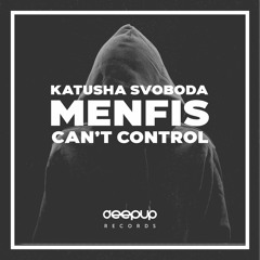 Menfis, Katusha Svoboda - Can't Control