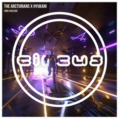 The Arcturians & Hyukari - Find A Release