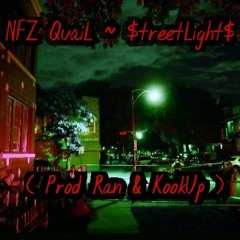 NFZ QuaiL ~ StreetLightS( Prod Ran & Kookup )