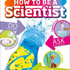 [DOWNLOAD] EPUB 📂 How to be a Scientist (Careers for Kids) by  Steve Mould EBOOK EPU