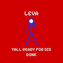 YALL READY FOR DIS DONK