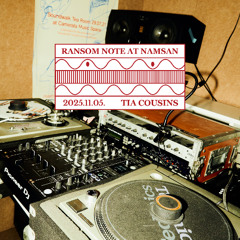 Ransom Note at Studio Namsan : Tia Cousins (Nov 2025)