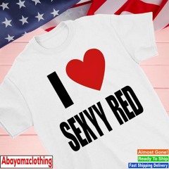 I love sexyy red shirt