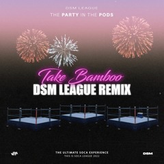 Melick, Boogy Rankss, DJ Mixx & DJ Khadeem - Take Bamboo (Dsm League Remix)