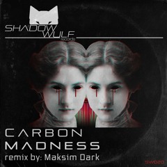Premiere: Carbon "Madness" - Shadow Wulf
