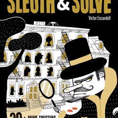 ⭐[PDF]⚡ Sleuth & Solve20+ Mind-Twisting Mysteries: (Mystery Book for K