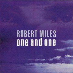Robert Miles - One & One (feat. Maria Nayler) (Focus Remix)