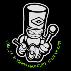 JoelCc @ sonido CHOCOLATE 2022vs90’s