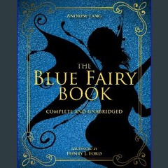 (DOWNLOAD PDF)$$ 💖 The Blue Fairy Book: Complete and Unabridged (1) (Andrew Lang Fairy Book Series