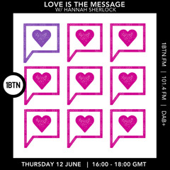 Love Is The Message w/ Hannah Sherlock - 12.06.25
