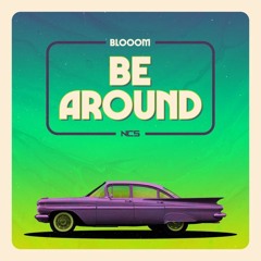 Blooom - Be Around