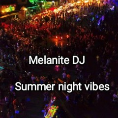 Melanite DJ - Summer night vibes