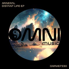 OUT NOW: MINERAL - DISTANT LIFE EP (OmniEP330)