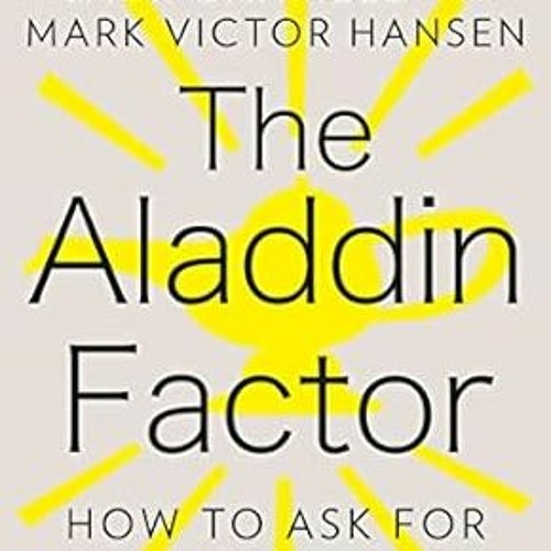 @Ebook_Downl0ad The Aladdin Factor: How to Ask for What You Want--and Get It Written by  Jack C