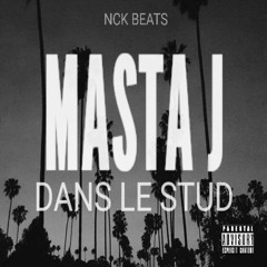MASTA J - DANS LE STUD  - PROD BY NCK BEATS