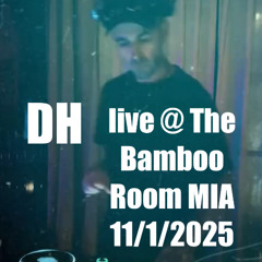 DH live @ The Bamboo Room MIA 11:1:2025