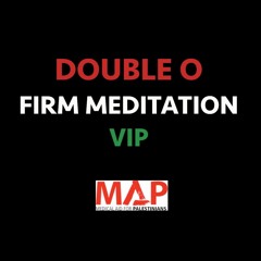 Double O - Firm Meditation VIP