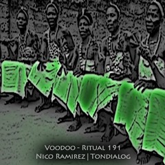 Nico Ramirez | Tondialog -- Voodoo - Ritual 191 @ Fnoob - Techno Radio