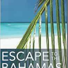 FREE KINDLE 📔 ESCAPE TO THE BAHAMAS: A Guide to Relocating to and Living in the Baha