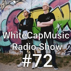 WhiteCapMusic Radio Show - 072