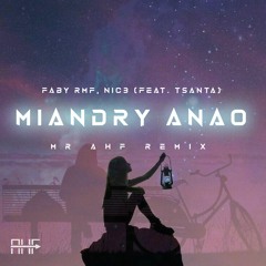 Faby RMF, NIC3 Ft. Tsanta - Miandry Anao (Mr AHF Remix)