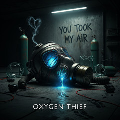 Oxygen Thief