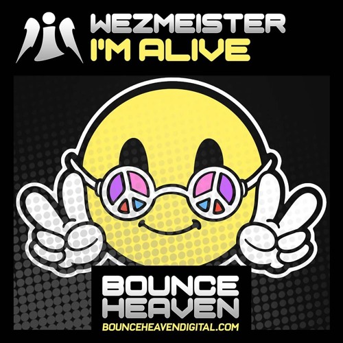 Wezmeister - I'm Alive Coming To Bounce Heaven 18th April 2025