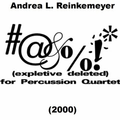 #@&%!* (expletive deleted) for Percussion Quartet (2000)