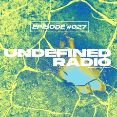 Undefined Radio #027 | Tha_guts, Hoopalai, James Flower, DNKLE, Heard Right, Mitch Oliver, Djimboh