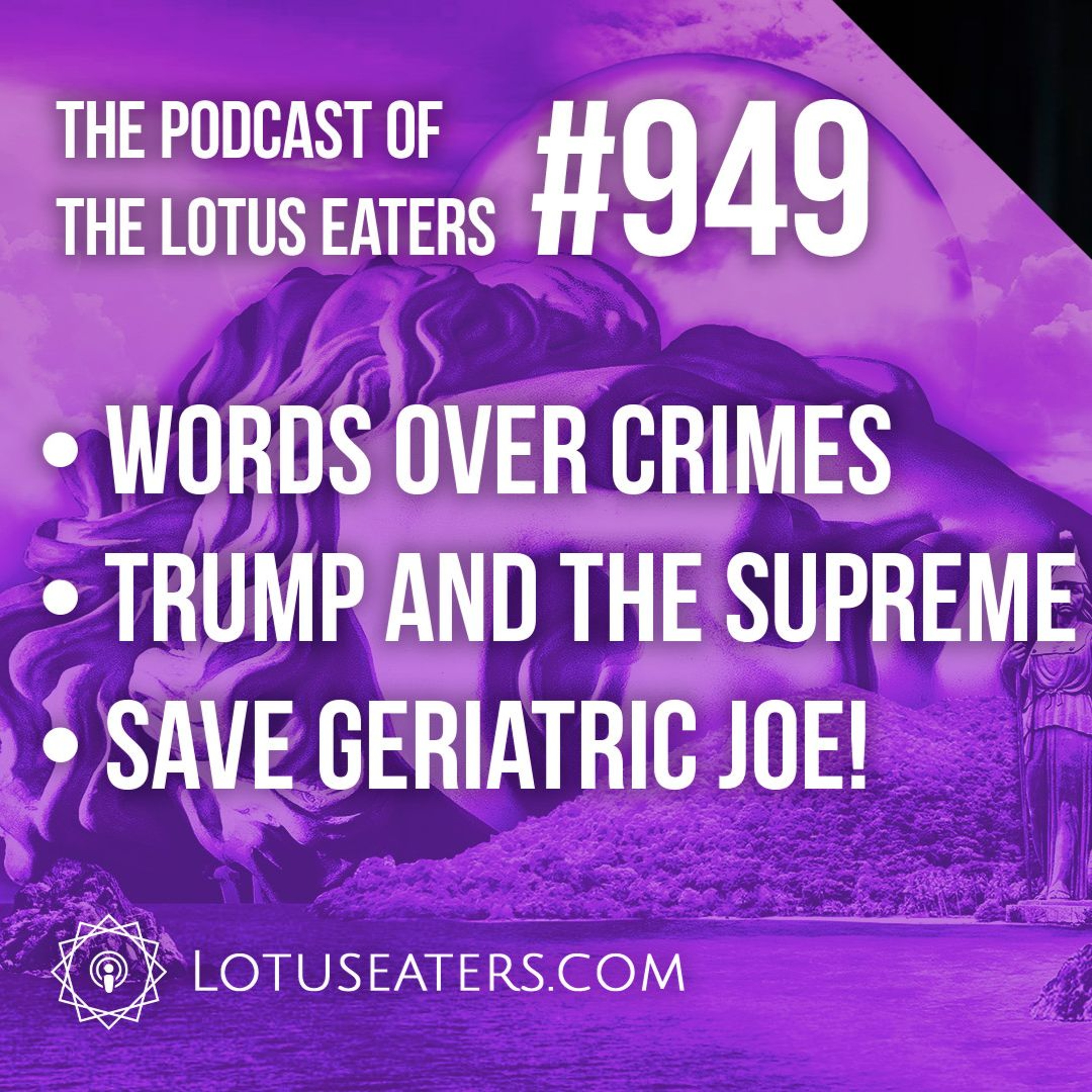 The Podcast of the Lotus Eaters #949
