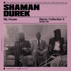 Shaman Durek-My House-DJ Sneak Remix