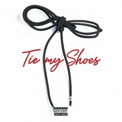 Tie my shoes