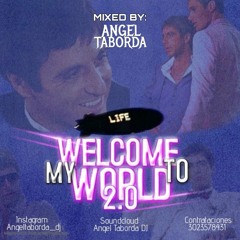 WELCOME TO MY WORLD 2.0 © ANGEL TABORDA DJ.