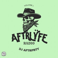 AFTRLYFE RADIO Vol. 1 - (DJ AFTRPRTY)
