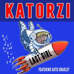 Last Girl BY Katorzi 🇧🇷 (Featuring Katie Bradley 🇬🇧) (HOT GROOVERS)