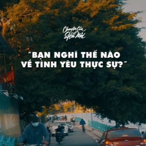 [CCHN] Radio tâm sự #22: Bạn nghĩ thế nào về tình yêu thật sự