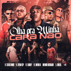 Olha pra Minha Cara Não (feat. Love Funk, MC LUUKY, MC Meno K & Menor Richard)