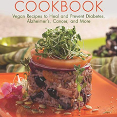 ACCESS EPUB 🖌️ The Healing Foods Cookbook: Vegan Recipes to Heal and Prevent Diabete